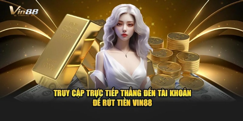 Các phương thức nạp rút Vin88